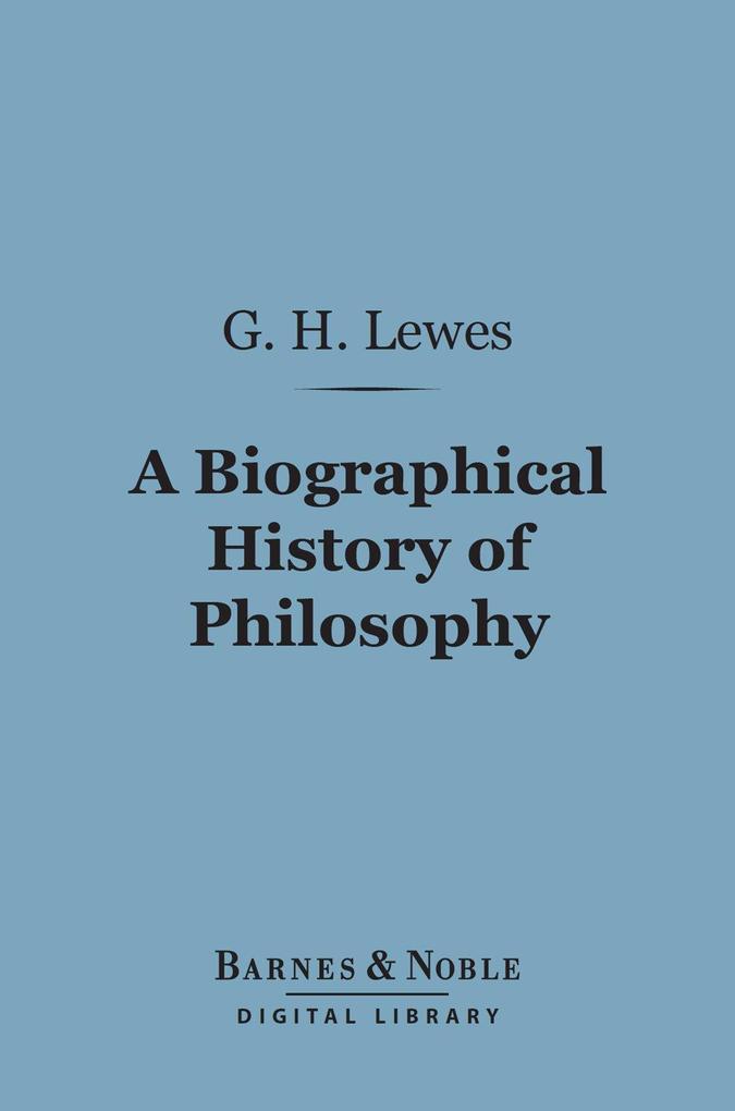 A Biographical History of Philosophy (Barnes & Noble Digital Library)