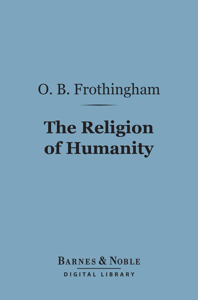 The Religion of Humanity (Barnes & Noble Digital Library)