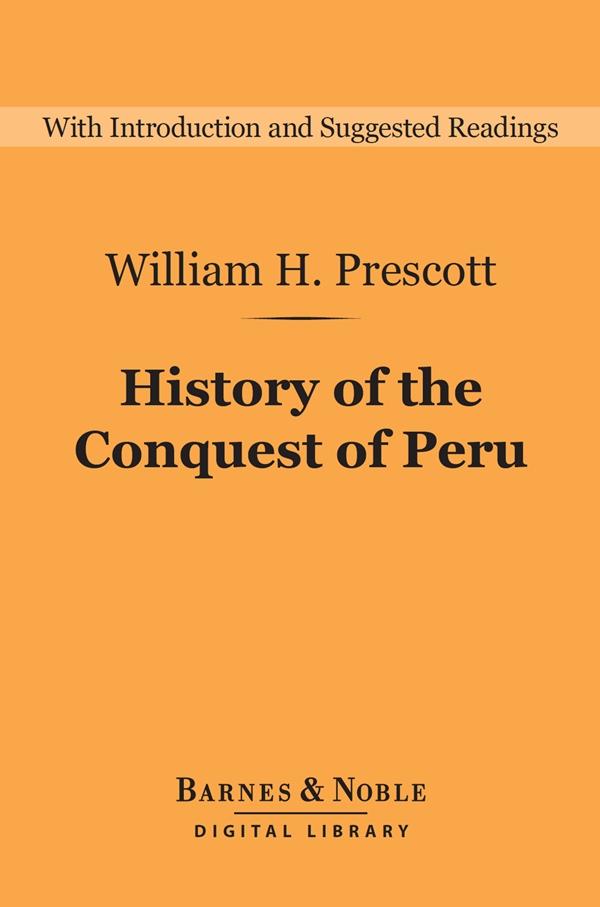 History of the Conquest of Peru (Barnes & Noble Digital Library)