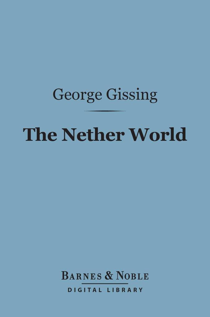 The Nether World (Barnes & Noble Digital Library)