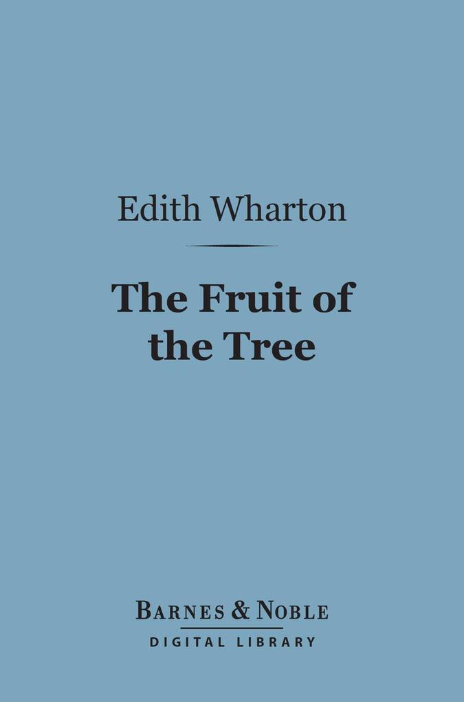The Fruit of the Tree (Barnes & Noble Digital Library)