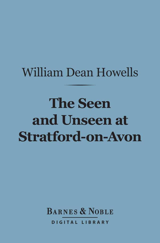 The Seen and Unseen at Stratford-on-Avon (Barnes & Noble Digital Library)