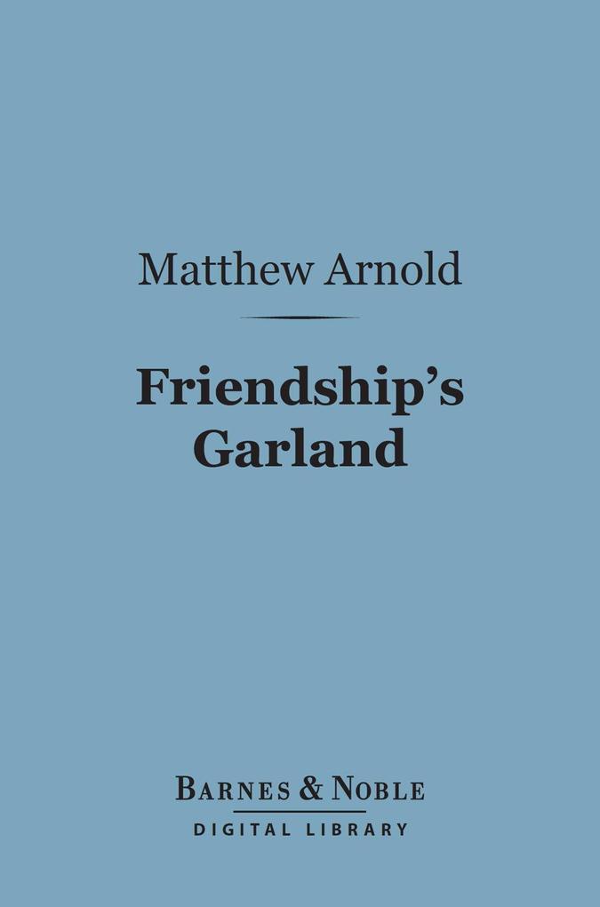 Friendship‘s Garland (Barnes & Noble Digital Library)