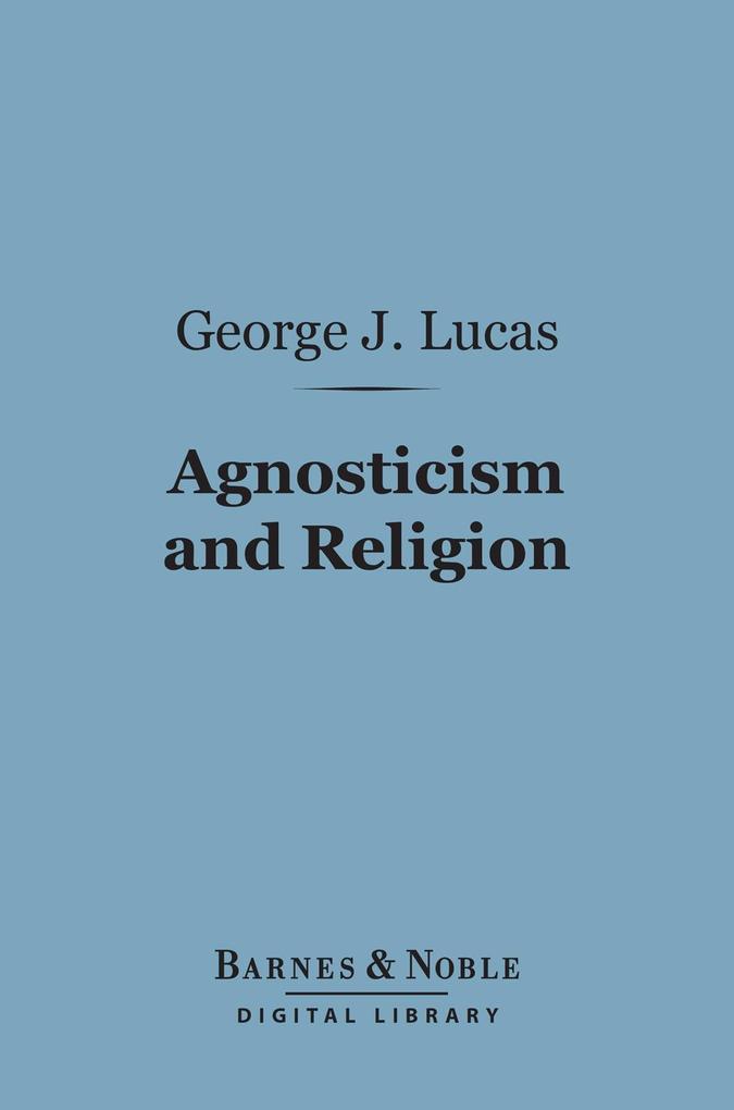 Agnosticism and Religion (Barnes & Noble Digital Library)