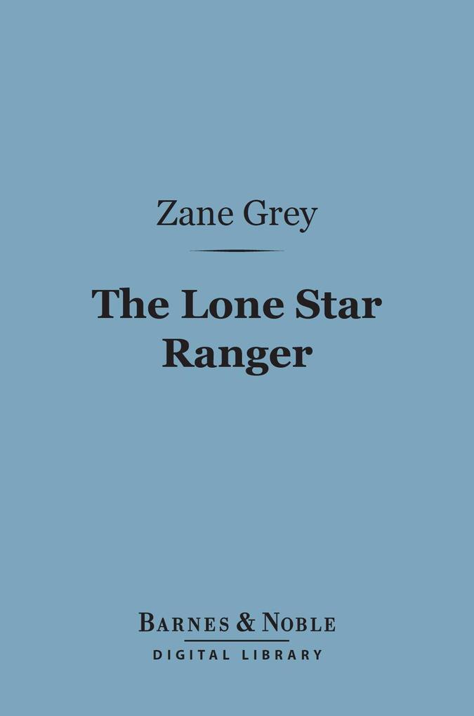 The Lone Star Ranger (Barnes & Noble Digital Library)