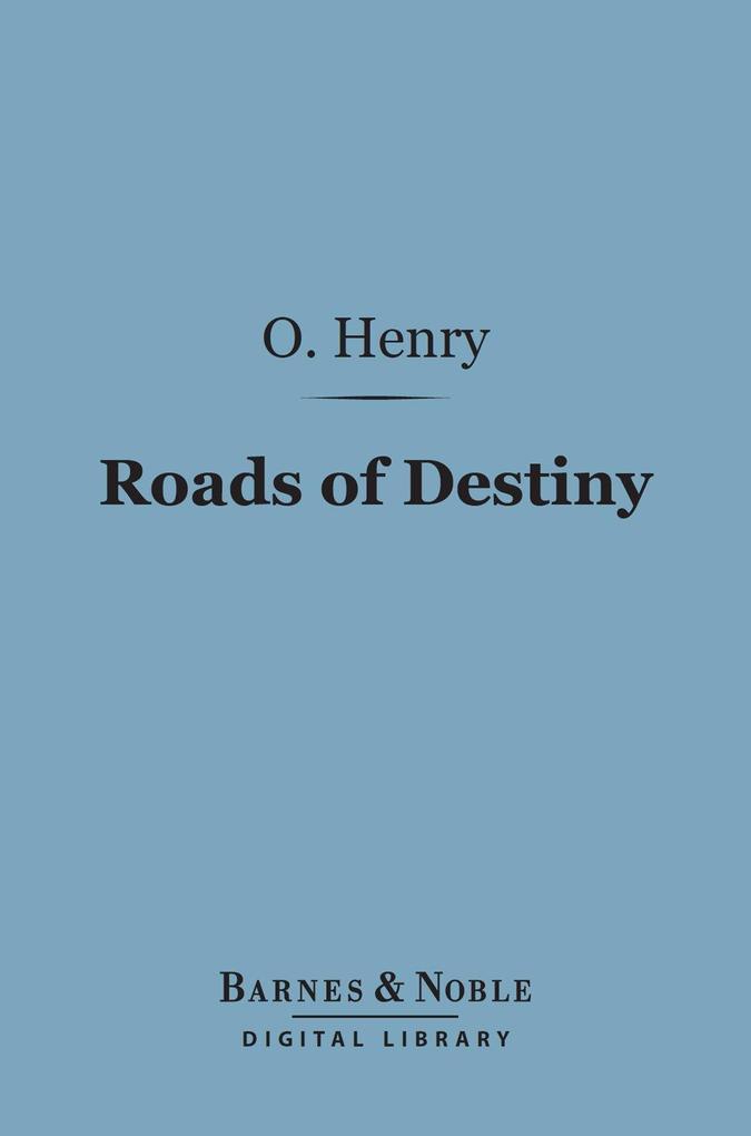 Roads of Destiny (Barnes & Noble Digital Library)