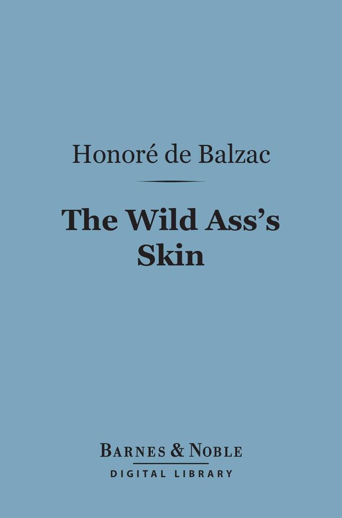 The Wild Ass‘s Skin (Barnes & Noble Digital Library)