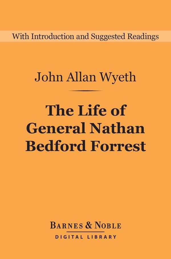 The Life of General Nathan Bedford Forrest (Barnes & Noble Digital Library)