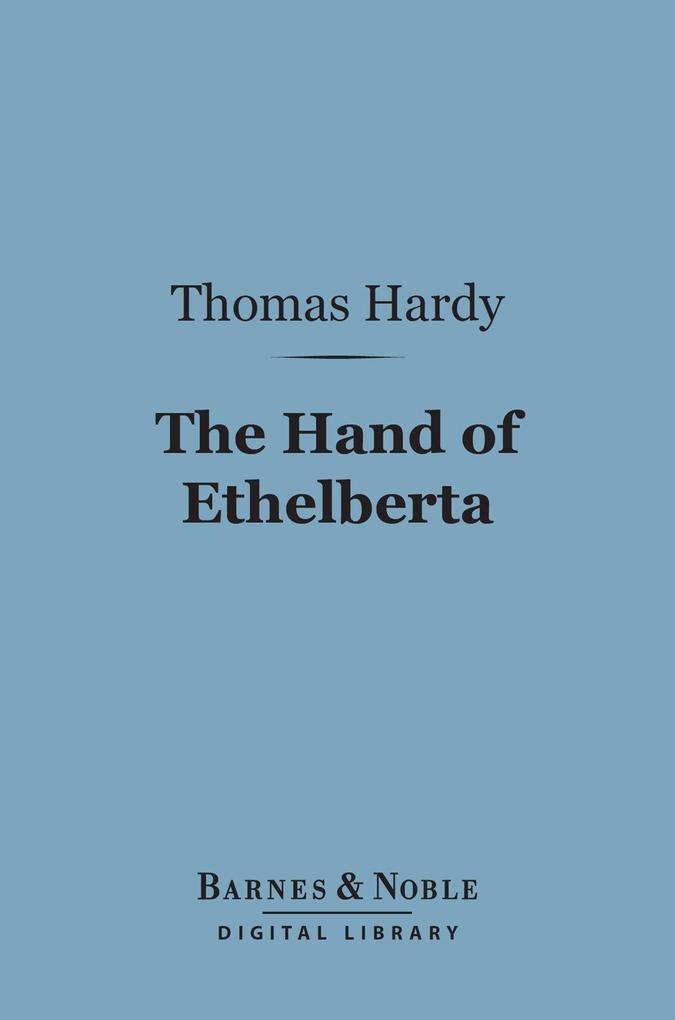 The Hand of Ethelberta (Barnes & Noble Digital Library) - Thomas Hardy