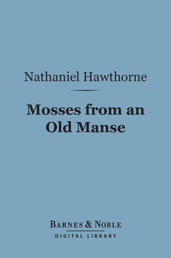 Mosses from an Old Manse (Barnes & Noble Digital Library)