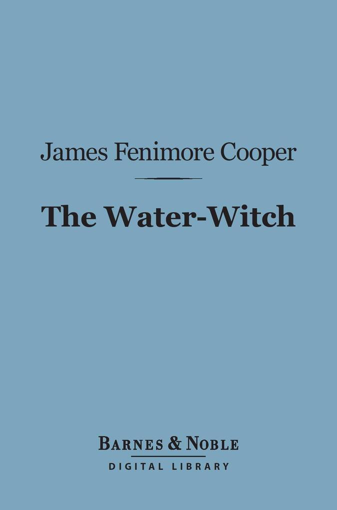 The Water-Witch (Barnes & Noble Digital Library)