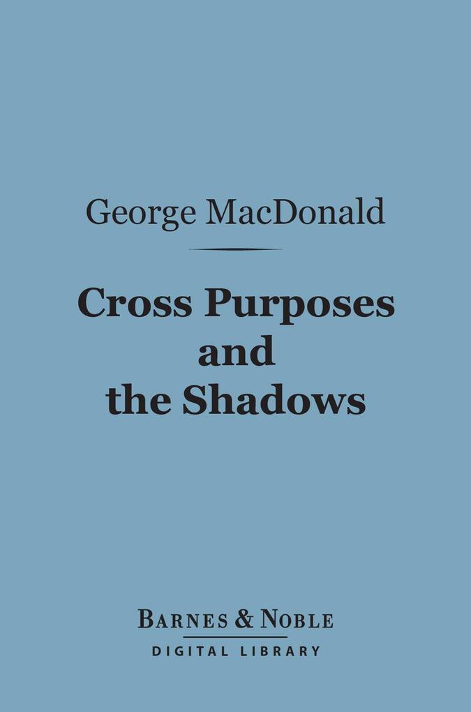 Cross Purposes and The Shadows (Barnes & Noble Digital Library)
