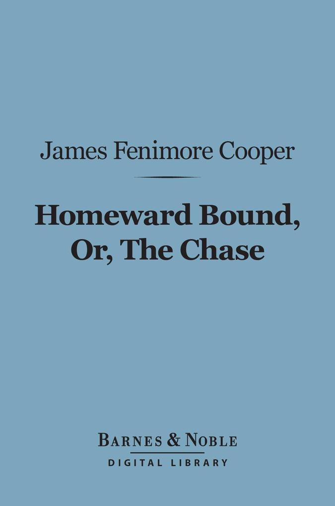Homeward Bound Or the Chase (Barnes & Noble Digital Library)