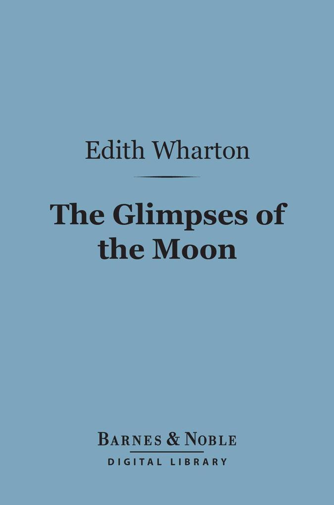 The Glimpses of the Moon (Barnes & Noble Digital Library)