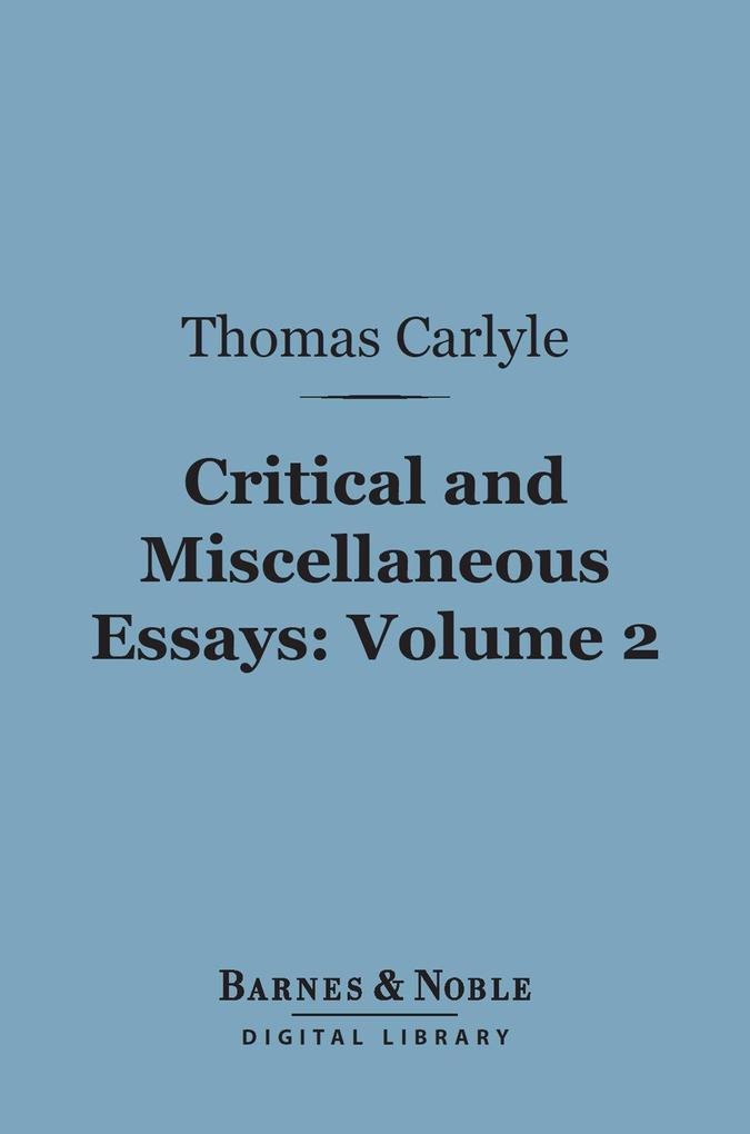 Critical and Miscellaneous Essays Volume 2 (Barnes & Noble Digital Library)