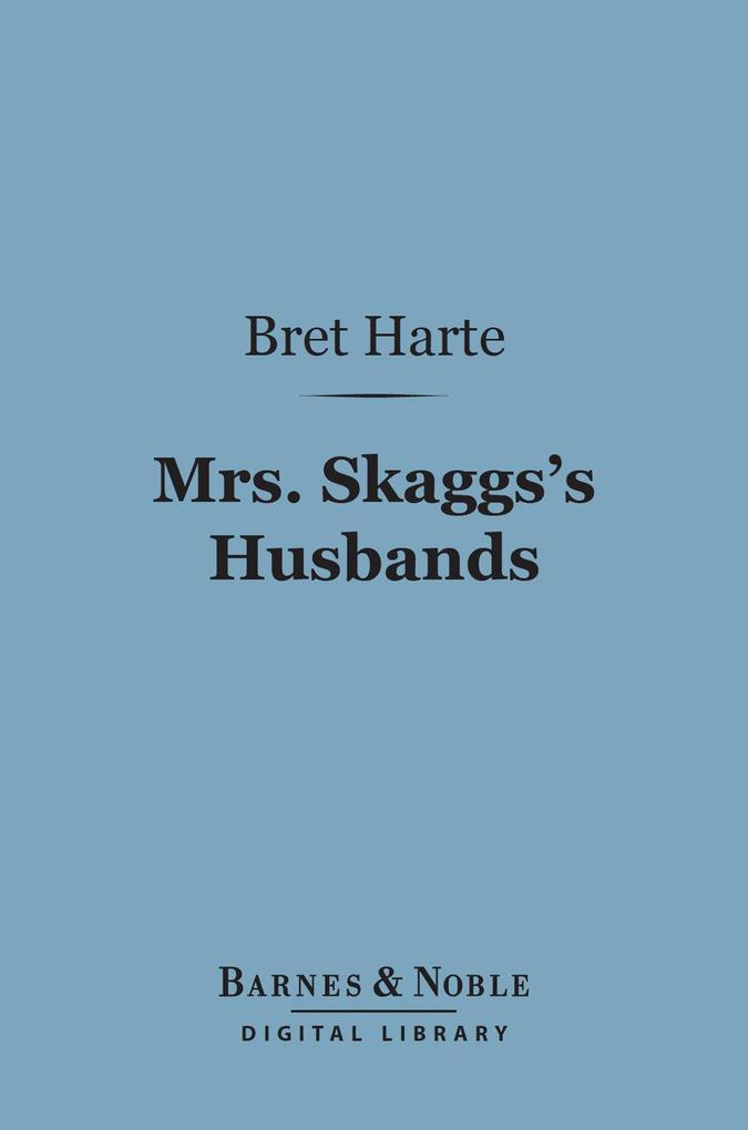 Mrs. Skaggs‘s Husbands (Barnes & Noble Digital Library)