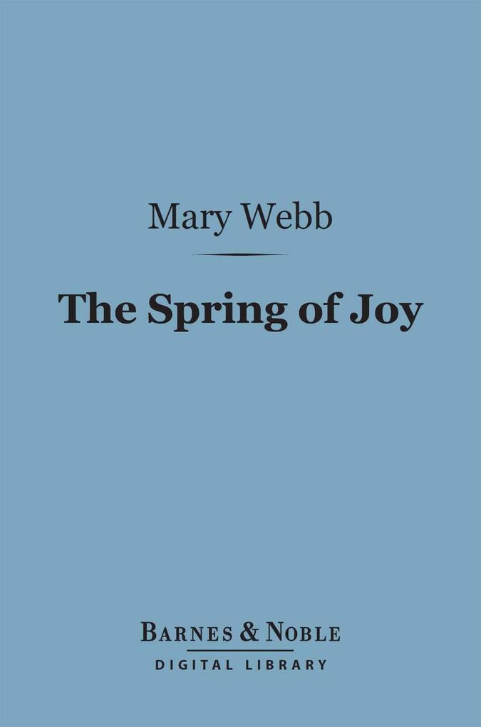 The Spring of Joy: (Barnes & Noble Digital Library)