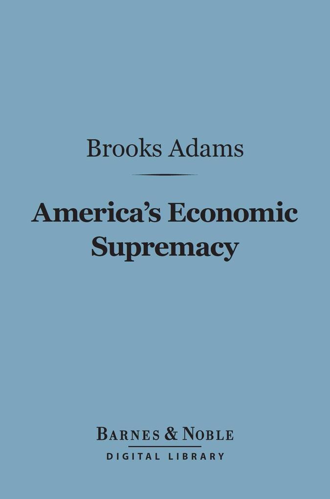 America‘s Economic Supremacy (Barnes & Noble Digital Library)