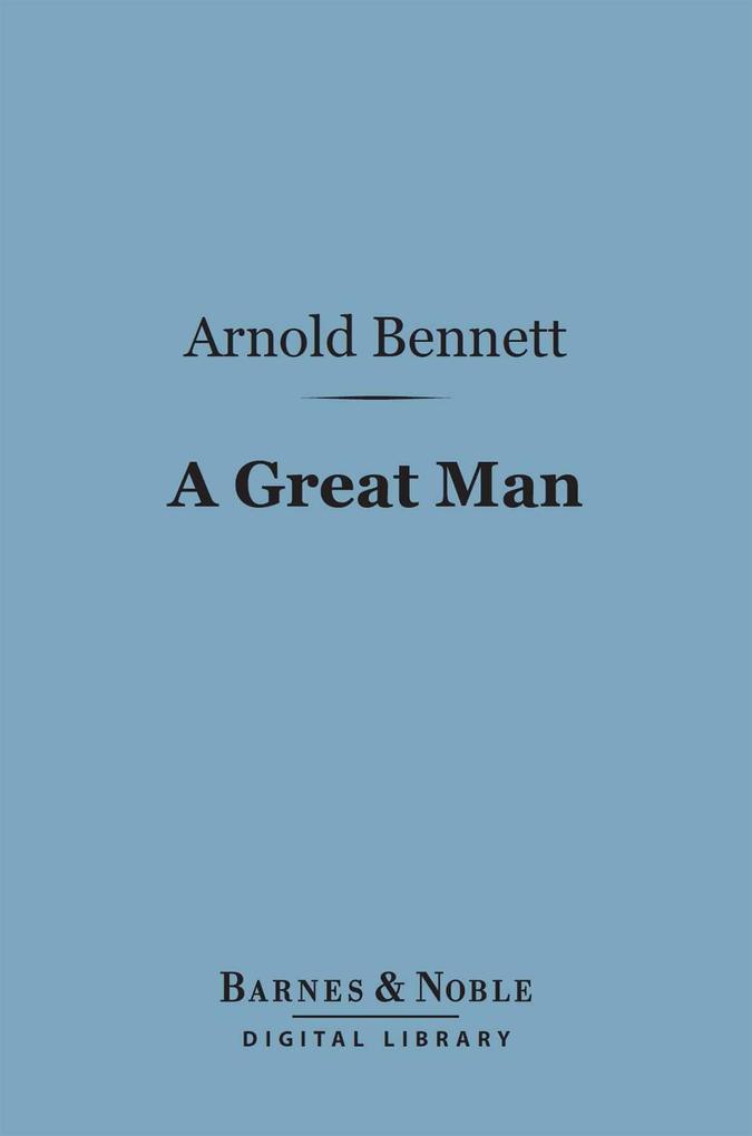 A Great Man (Barnes & Noble Digital Library)