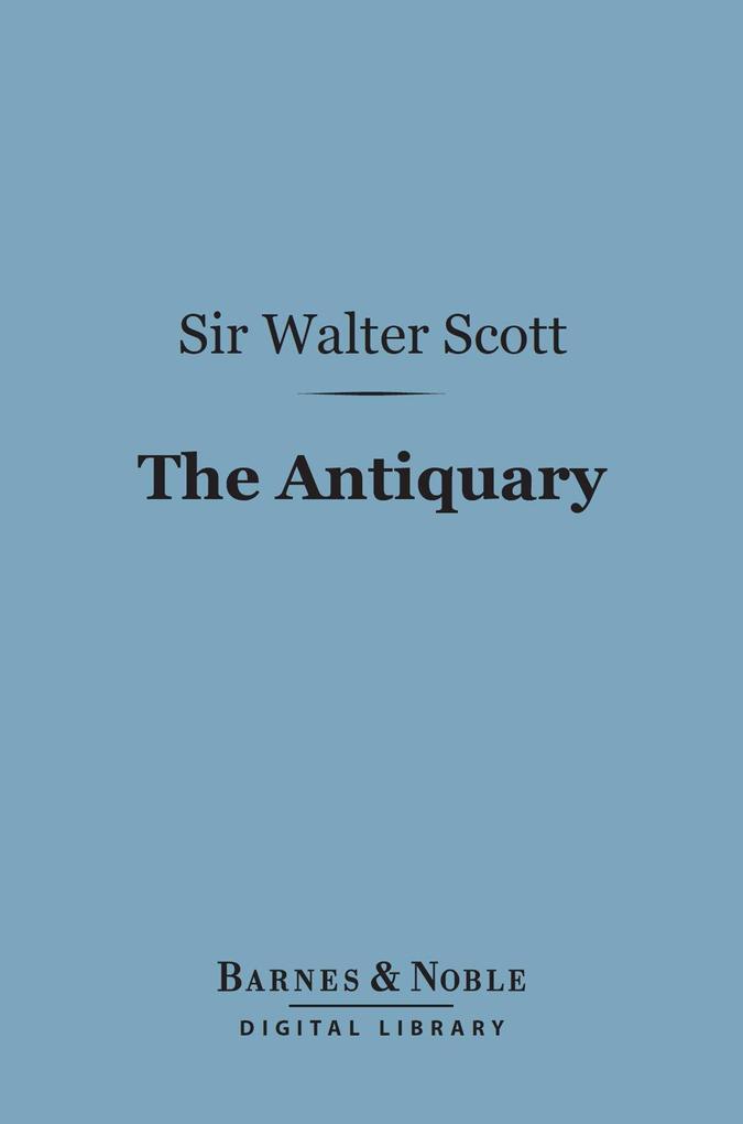 The Antiquary (Barnes & Noble Digital Library)
