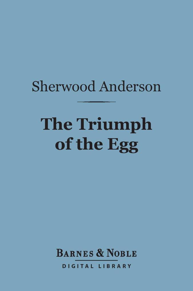 The Triumph of the Egg (Barnes & Noble Digital Library)