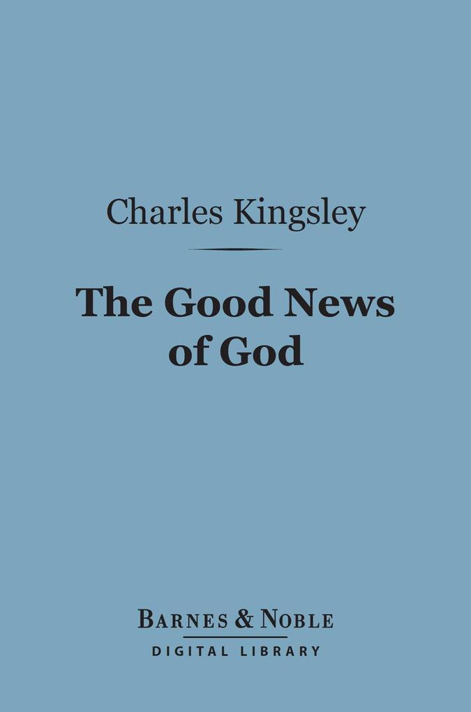 The Good News of God (Barnes & Noble Digital Library)