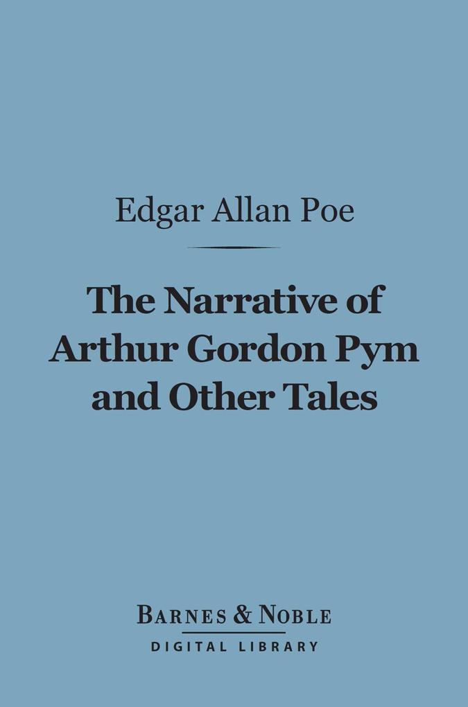 Narrative of Arthur Gordon Pym and Other Tales (Barnes & Noble Digital Library)