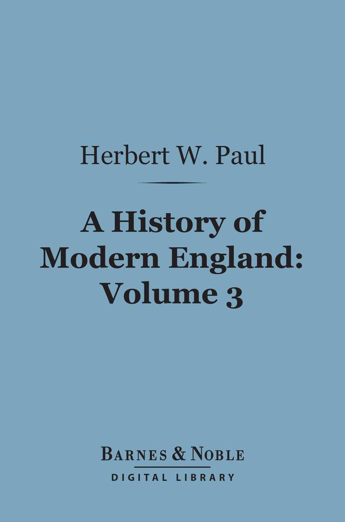 A History of Modern England Volume 3 (Barnes & Noble Digital Library)