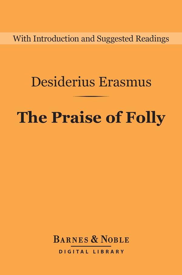 The Praise of Folly (Barnes & Noble Digital Library)