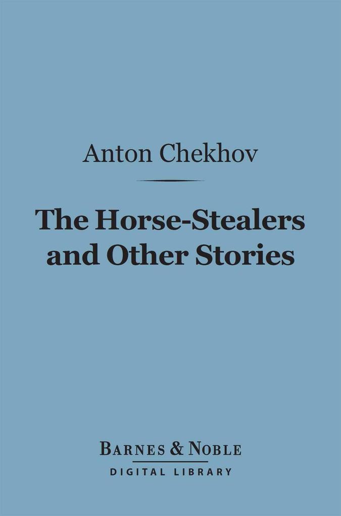The Horse-Stealers and Other Stories (Barnes & Noble Digital Library)