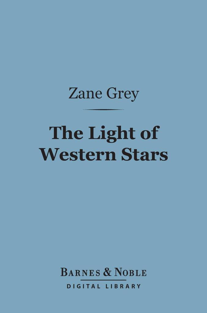 The Light of Western Stars (Barnes & Noble Digital Library)