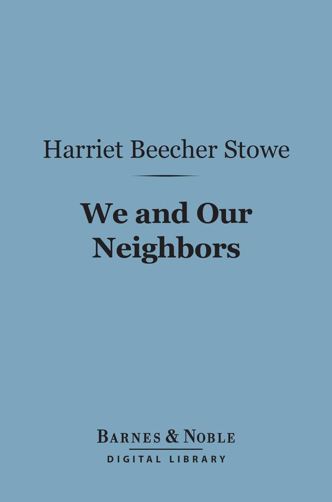 We and Our Neighbors (Barnes & Noble Digital Library)