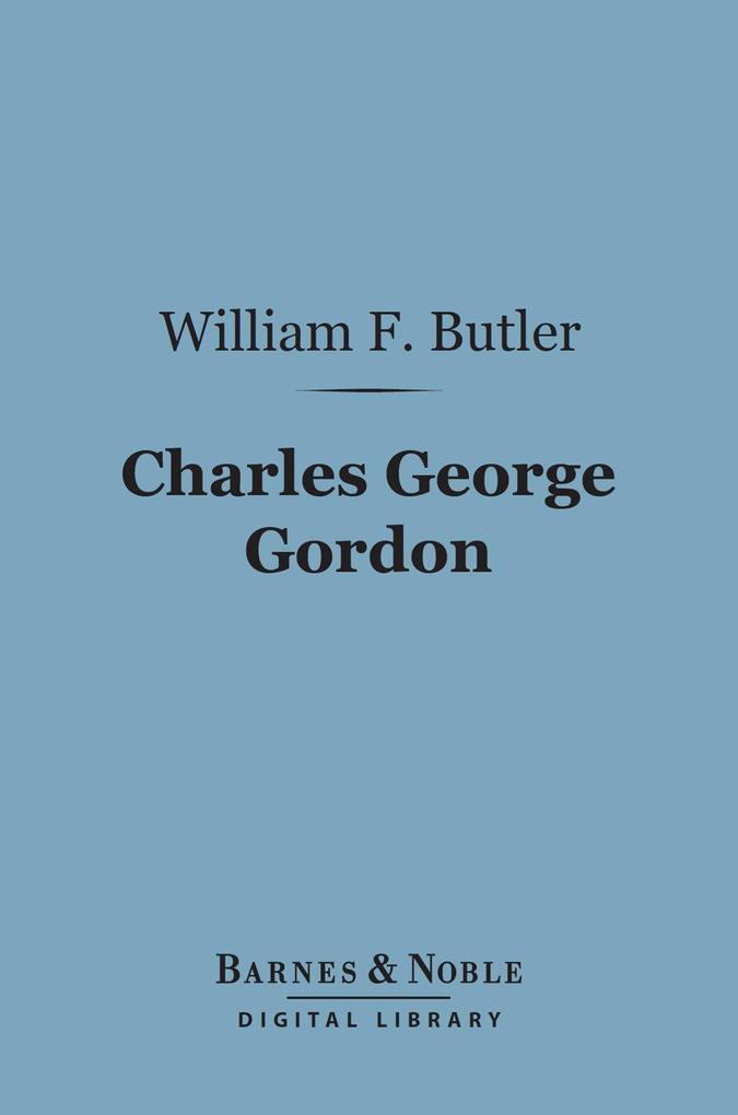 Charles George Gordon (Barnes & Noble Digital Library)