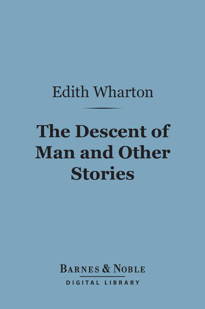 The Descent of Man and Other Stories (Barnes & Noble Digital Library)