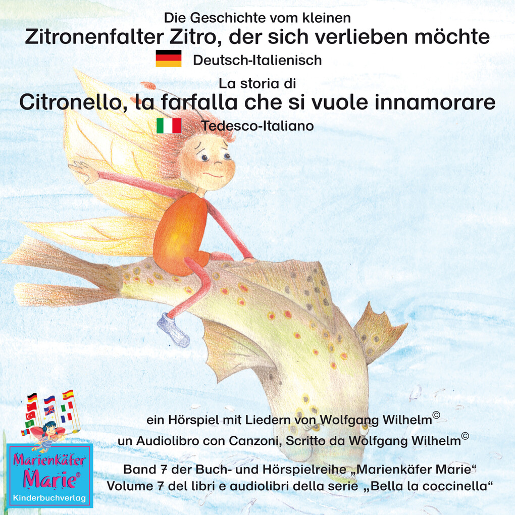 Die Geschichte vom kleinen Zitronenfalter Zitro der sich verlieben möchte. Deutsch-Italienisch / La storia di Citronello la farfalla che si vuole innamorare.