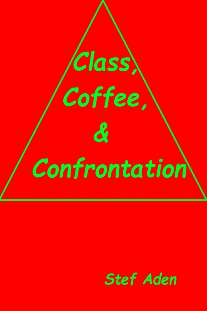 Class Coffee & Confrontation