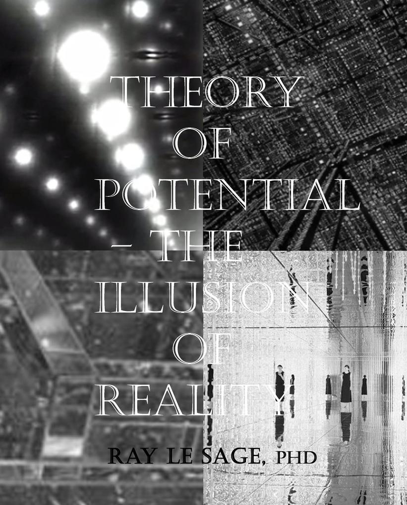 Theory of Potential - the Illusion of Reality