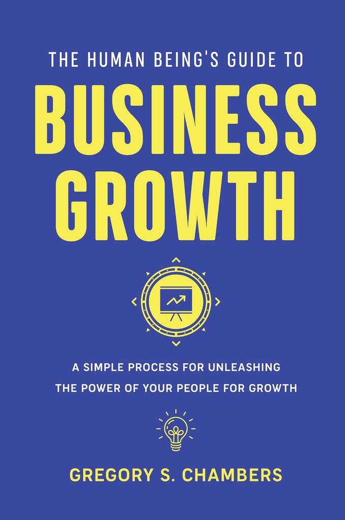 The Human Being‘s Guide to Business Growth