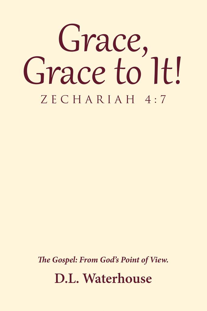 Grace Grace to It! Zechariah 4:7