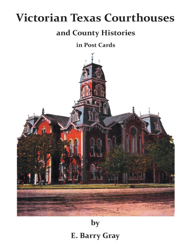 Victorian Texas Courthouses: And County Histories In Post Cards