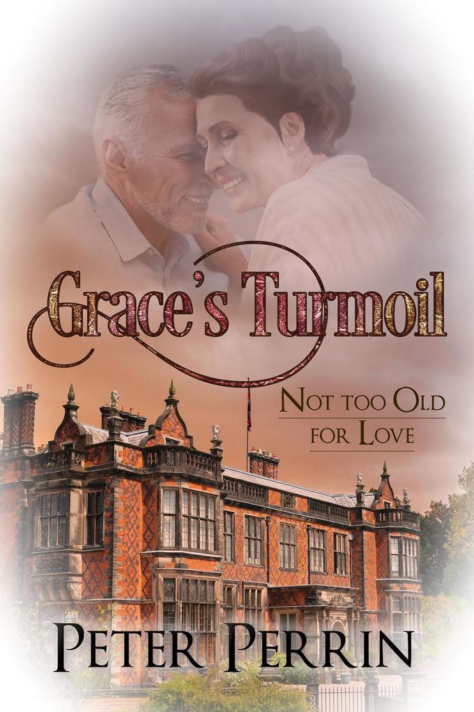 Grace‘s Turmoil (Not Too Old for Love #1)