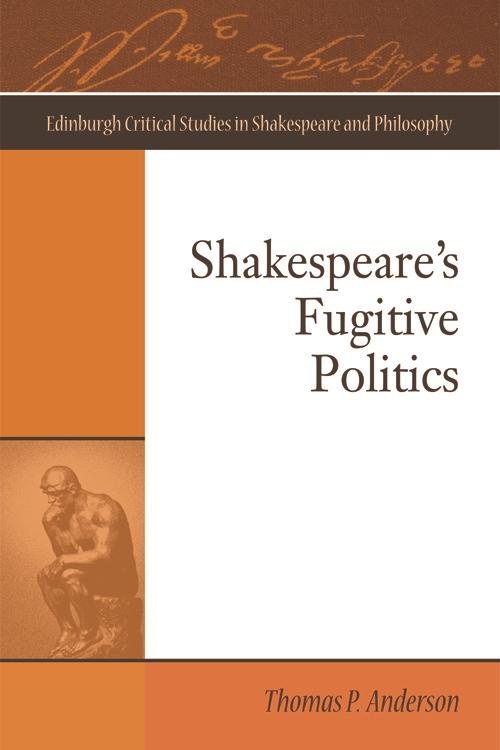 Shakespeare‘s Fugitive Politics