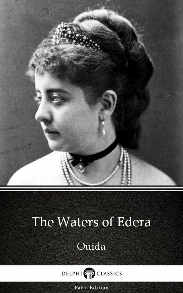 The Waters of Edera by Ouida - Delphi Classics (Illustrated)