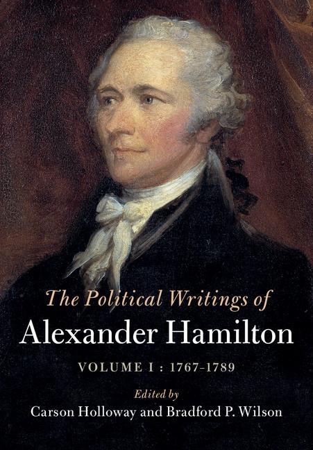 Political Writings of Alexander Hamilton: Volume 1 1769-1789