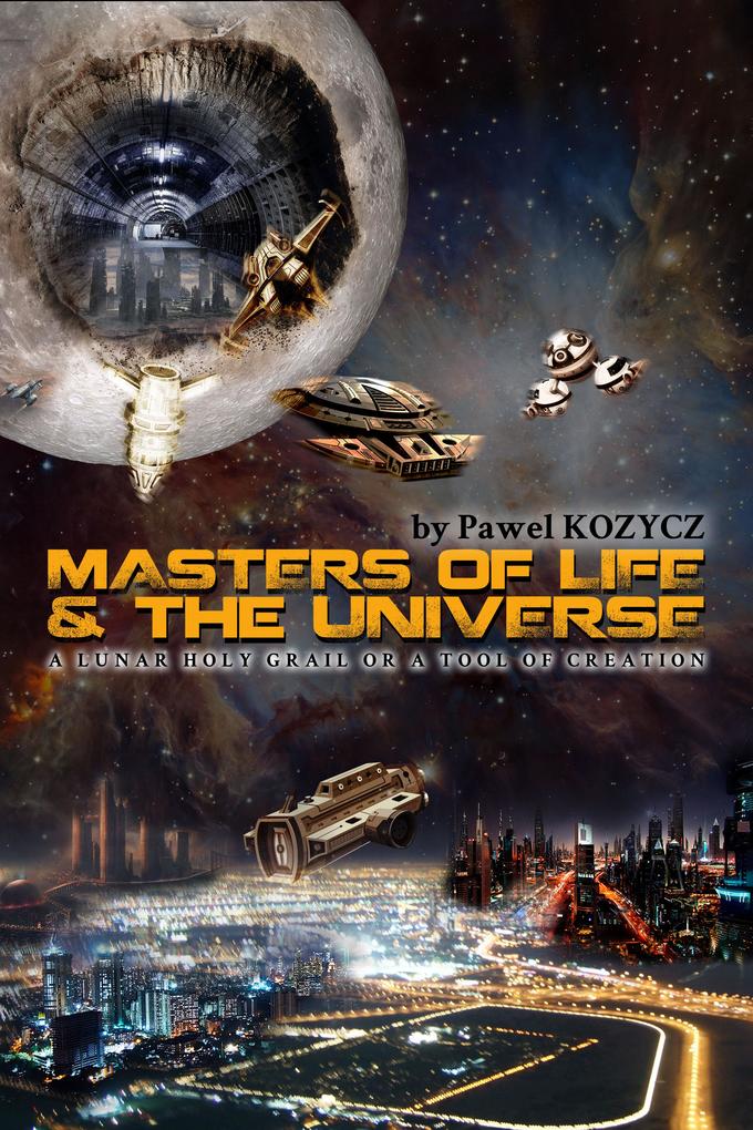 Masters of life and the universe