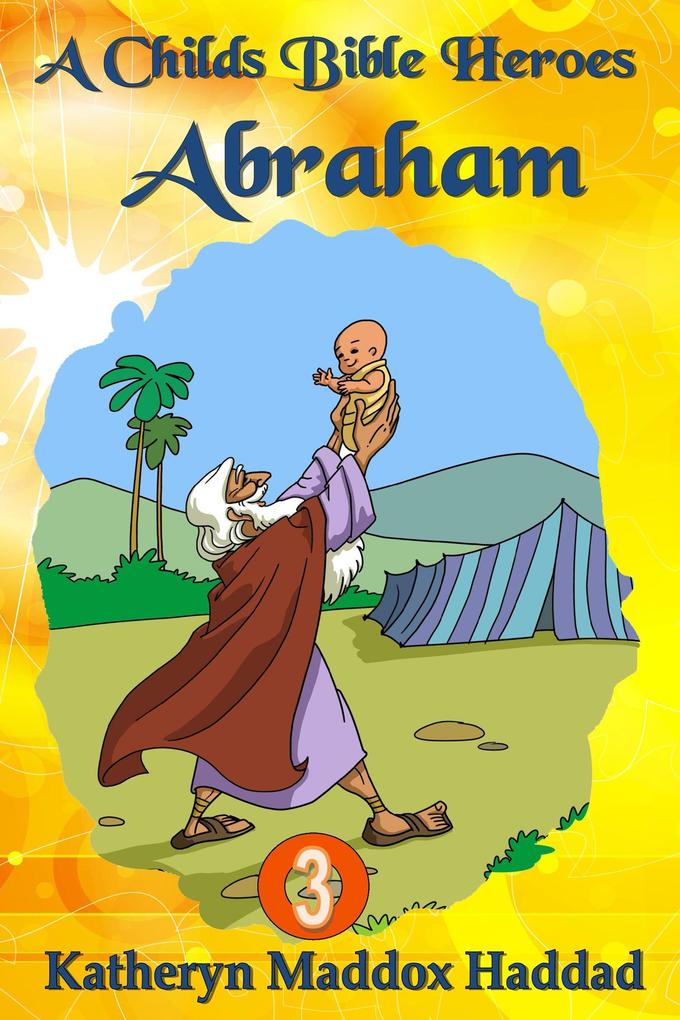 Abraham (A Child's Bible Heroes #3)