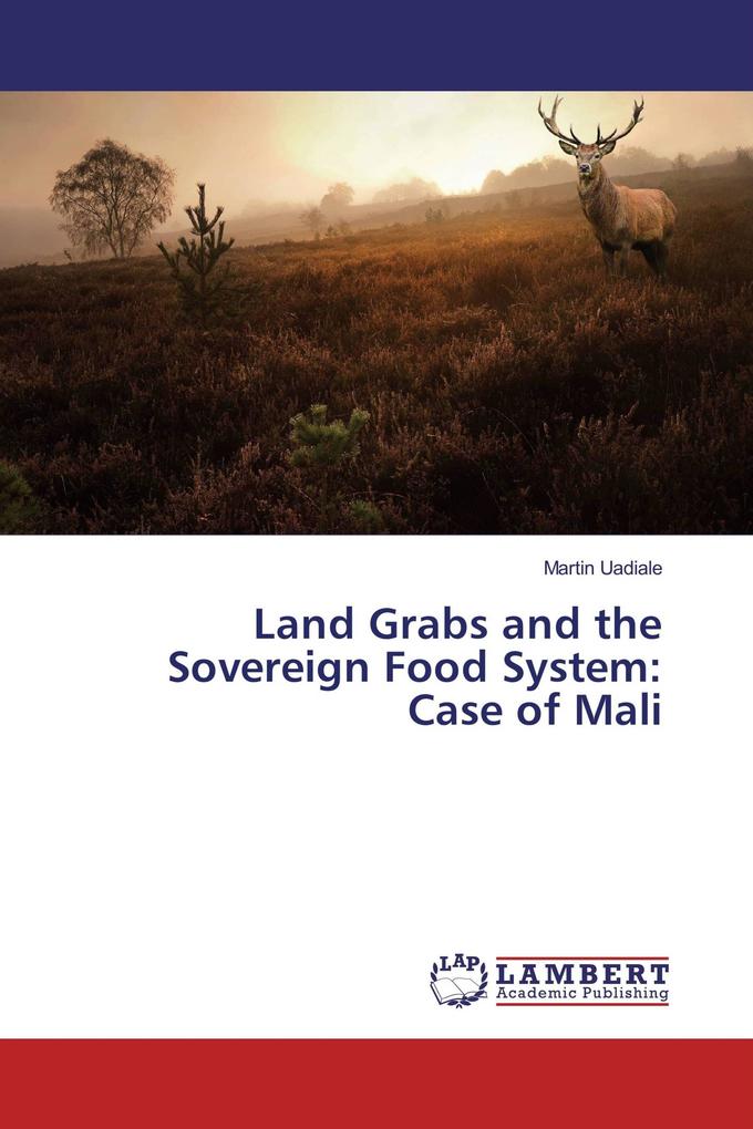 Land Grabs and the Sovereign Food System: Case of Mali