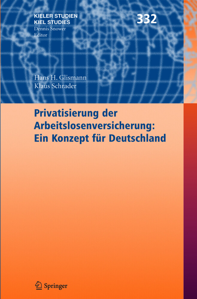 Privatisierung der Arbeitslosenversicherung: Ein Konzept für Deutschland - Hans H. Glismann/ Klaus Schrader