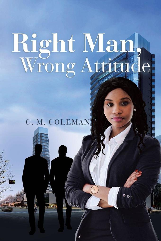 Right Man Wrong Attitude