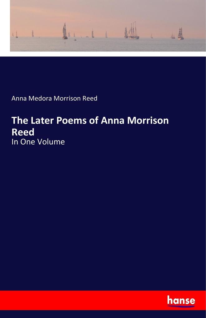 Image of The Later Poems of Anna Morrison Reed